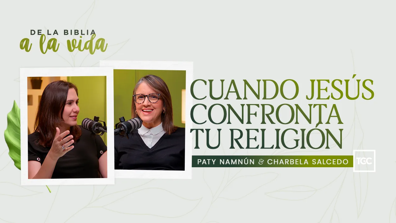 Cuando Jesús confronta tu religión: Un encuentro con Nicodemo