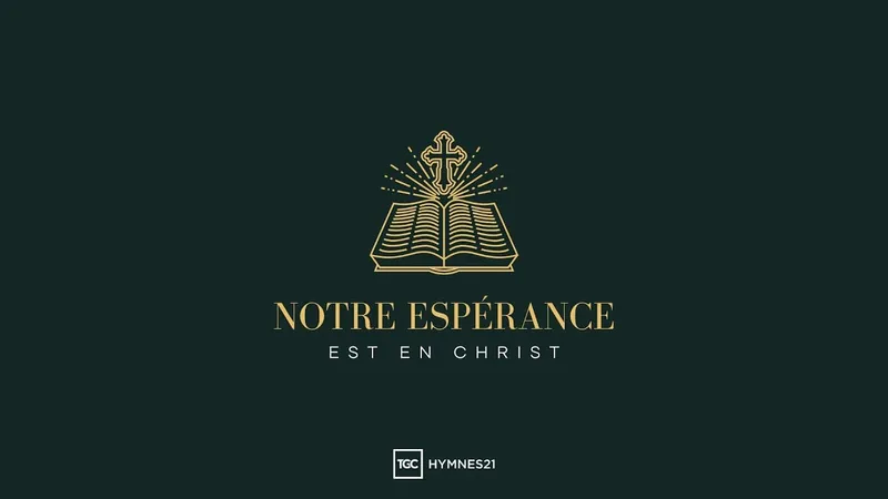 Notre espérance est en Christ